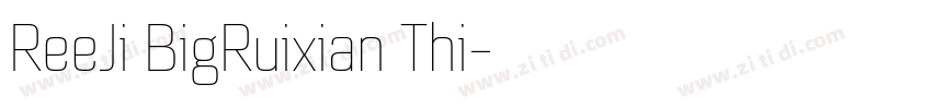 ReeJi BigRuixian Thi字体转换